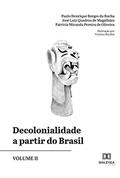 Ler Decolonialidade a partir do Brasil - Volume II, do autor Paulo Henrique Borges da Rocha; José Luiz Quadros de Magalhães; Patrícia Miranda Pereira de Oliveira Ler Decolonialidade a partir do Brasil - Volume II, do autor Paulo Henrique Borges da Rocha; José Luiz Quadros de Magalhães; Patrícia Miranda Pereira de Oliveira