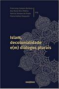 Ler Islam, decolonialidade e(m) diálogos plurais, do autor Barbosa, Francirosy Campos (org.)/Molina, Ana Maria Ricci (org.)
