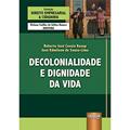 Ler Decolonialidade e Dignidade da Vida - Coleção Direito Empresarial & Cidadania, do autor Roberto José Covaia Kosop e José Edmilson de Souza-Lima