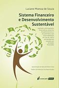 Ler Sistema Financeiro e Desenvolvimento Sustentável: regulação, autorregulação, boas práticas, propostas de aprimoramento e de parâmetros para responsabilização ... causados por atividades financiadas, do autor Luciane Moessa de Souza
