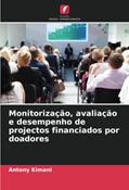 Ler Monitorização, avaliação e desempenho de projectos financiados por doadores, do autor Antony Kimani Ler Monitorização, avaliação e desempenho de projectos financiados por doadores, do autor Antony Kimani