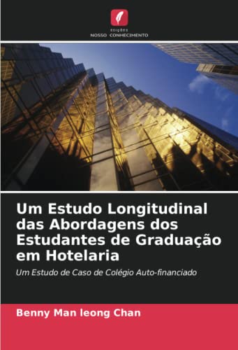 Ler Um Estudo Longitudinal das Abordagens dos Estudantes de Graduação em Hotelaria: Um Estudo de Caso de Colégio Auto-financiado, do autor Benny Man leong Chan Ler Um Estudo Longitudinal das Abordagens dos Estudantes de Graduação em Hotelaria: Um Estudo de Caso de Colégio Auto-financiado, do autor Benny Man leong Chan