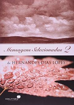 Mensagens selecionadas 2, do autor Hernandes Dias Lopes