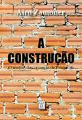 Ler A CONSTRUÇÃO: O motim das crianças de Primaciti (Coleção Luneta Social Livro 2), do autor Airo Zamoner Ler A CONSTRUÇÃO: O motim das crianças de Primaciti (Coleção Luneta Social Livro 2), do autor Airo Zamoner