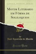 Ler Motim Literario em Fórma de Soliloquios, Vol. 3 (Classic Reprint), do autor José Agostinho de Macedo