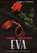 Ler A ORDEM DAS MESSALINAS : Eva, do autor Caroline Andrade