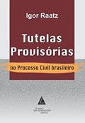 Ler Tutelas Provisórias no Processo Civil Brasileiro, do autor Igor Raatz Ler Tutelas Provisórias no Processo Civil Brasileiro, do autor Igor Raatz