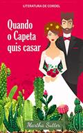 Ler Quando o capeta quis casar: Literatura de Cordel, do autor MARTHA SUTTER