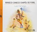 Ler Maneco Caneco chapéu de funil, do autor Luís Camargo