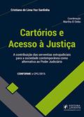 Ler Cartórios e Acesso à Justiça: a Contribuição das Serventias Extrajudiciais Para a Sociedade Contemporânea Como Alternativa ao Poder Judiciário, do autor Cristiano de Lima Vaz Sardinha