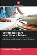 Ler Estratégias para incentivar a leitura: Alunos do primeiro ano do Ensino Secundário com Desordem de Hiperactividade com Défice de Atenção, do autor Esthefany Maldonado Ler Estratégias para incentivar a leitura: Alunos do primeiro ano do Ensino Secundário com Desordem de Hiperactividade com Défice de Atenção, do autor Esthefany Maldonado