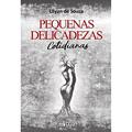 Ler Pequenas Delicadezas Cotidianas, do autor Lilyan de Souza