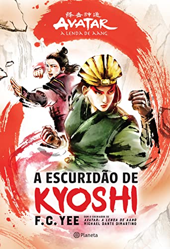 Ler A escuridão de Kyoshi: Avatar - A lenda de Aang, do autor F. C. Yee; Michael Dante DiMartino