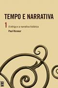 Ler Tempo e narrativa - vol. 1: A intriga e a narrativa histórica, do autor Paul Ricoeur