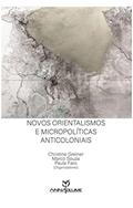 Ler Novos orientalismos e micropolíticas anticoloniais, do autor Christine Greiner Ler Novos orientalismos e micropolíticas anticoloniais, do autor Christine Greiner