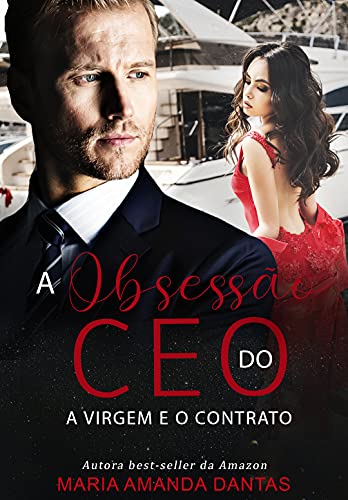 Ler A Obsessão do CEO: A virgem e o contrato, do autor Maria Amanda Dantas