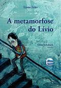 Ler A Metamorfose do Lívio, do autor Liana Leão