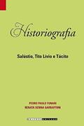 Ler Historiografia: Salústio, tito lívio e tácito, do autor Pedro Paulo Abreu Funari