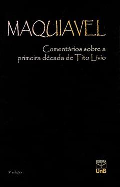 Comentários sobre a primeira década de Tito Lívio, do autor Nicolau Maquiavel; Sérgio Bath