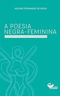 Ler A poesia negra-feminina de Conceição Evaristo, Lívia Natália e Tatiana Nascimento, do autor Heleine Fernandes de Souza Ler A poesia negra-feminina de Conceição Evaristo, Lívia Natália e Tatiana Nascimento, do autor Heleine Fernandes de Souza