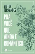 Ler Pra você que ainda é romântico, do autor Victor Fernandes Ler Pra você que ainda é romântico, do autor Victor Fernandes
