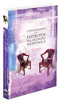 Ler Conversando com os Espíritos na Reunião Mediúnica, do autor Therezinha Oliveira; Editora Allan Kardec