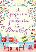 Ler A pequena padaria do Brooklyn (Destinos Românticos Livro 2), do autor Julie Caplin Ler A pequena padaria do Brooklyn (Destinos Românticos Livro 2), do autor Julie Caplin