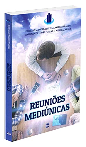 Ler Reuniões Mediúnicas - Projeto Manoel Philomeno de Miranda, do autor Manoel Philomeno de Miranda; João Neves; Nilo Calazans; João Ferraz Ler Reuniões Mediúnicas - Projeto Manoel Philomeno de Miranda, do autor Manoel Philomeno de Miranda; João Neves; Nilo Calazans; João Ferraz