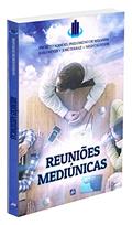 Ler Reuniões Mediúnicas - Projeto Manoel Philomeno de Miranda, do autor Manoel Philomeno de Miranda; João Neves; Nilo Calazans; João Ferraz Ler Reuniões Mediúnicas - Projeto Manoel Philomeno de Miranda, do autor Manoel Philomeno de Miranda; João Neves; Nilo Calazans; João Ferraz
