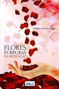 Ler Flores Púrpuras da Redenção, do autor Wilson Frungilo Júnior Ler Flores Púrpuras da Redenção, do autor Wilson Frungilo Júnior