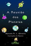 Ler A reunião dos planetas, do autor Marcelo R. L. Oliveira