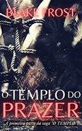 Ler O Templo do Prazer: Sexo, dinheiro e anonimato são as regras (Ø TEMPLØ), do autor Blake Frost