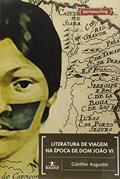 Ler Literatura de Viagem na época de Dom João VI, do autor Günther Augustin Ler Literatura de Viagem na época de Dom João VI, do autor Günther Augustin