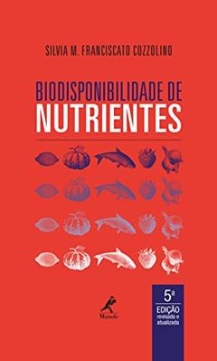 Biodisponibilidade de nutrientes, do autor Silvia M. Franciscato Cozzolino
