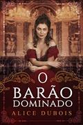 Ler O barão dominado, do autor alice dubois