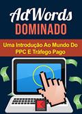 Ler AdWords Dominado: Uma Introdução Ao Mundo Do PPC E Tráfego Pago, do autor MEI Na Internet Ler AdWords Dominado: Uma Introdução Ao Mundo Do PPC E Tráfego Pago, do autor MEI Na Internet