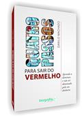 Ler 4 PASSOS PARA SAIR DO VERMELHO: Aprenda a dominar e não ser dominado pelo seu dinheiro, do autor Danilo Machado
