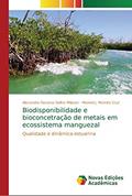 Ler Biodisponibilidade e bioconcetração de metais em ecossistema manguezal: Qualidade e dinâmica estuarina, do autor Alexandre Dacorso Daltro Milazzo; Manoel J Moreira Cruz Ler Biodisponibilidade e bioconcetração de metais em ecossistema manguezal: Qualidade e dinâmica estuarina, do autor Alexandre Dacorso Daltro Milazzo; Manoel J Moreira Cruz