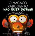 Ler O Macaco Rabugento Não Quer Dormir, do autor Suzanne Lang Ler O Macaco Rabugento Não Quer Dormir, do autor Suzanne Lang