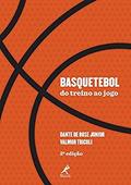 Ler Basquetebol: Do treino ao jogo, do autor Dante de Rose Junior; Valmor Tricoli