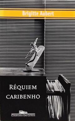 Réquiem Caribenho, do autor Brigitte Aubert