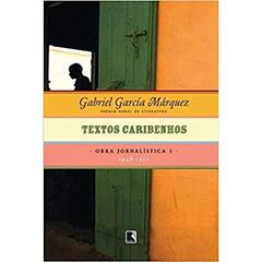 Textos caribenhos (1948-1952 - Vol. 1), do autor Gabriel García Márquez
