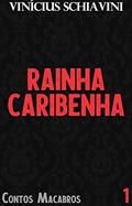 Ler Rainha Caribenha (Contos Macabros), do autor Vinícius Schiavini