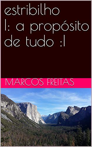 Ler estribilho |: a propósito de tudo :|, do autor Marcos Freitas Ler estribilho |: a propósito de tudo :|, do autor Marcos Freitas
