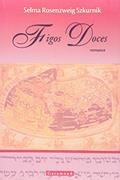 Ler Figos Doces, do autor Selma Rosenzweig Szkurnik