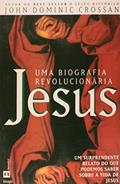 Ler Jesus: Uma Biografia Revolucionaria, do autor John Dominic Crossan