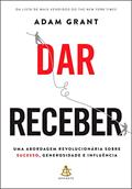 Ler Dar e receber: Uma abordagem revolucionária sobre sucesso, generosidade e influência, do autor Adam Grant