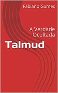 Ler Talmud: A Verdade Ocultada, do autor Fabiano Gomes; Fabiano Gomes Ler Talmud: A Verdade Ocultada, do autor Fabiano Gomes; Fabiano Gomes
