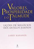 Ler VALORES PROSPERIDADE E O TALMUDE, do autor KAHANER