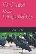 Ler O Clube dos Onipotentes (Portuguese Edition), do autor Ray Cunha